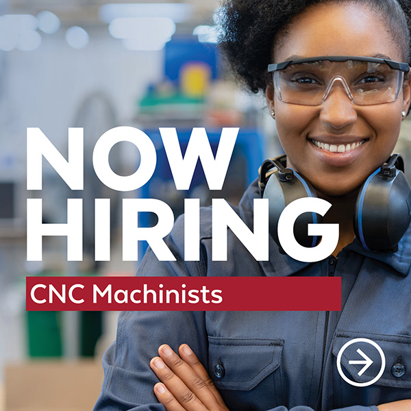 Now hiring CNC machinists